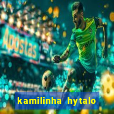 kamilinha hytalo santos idade